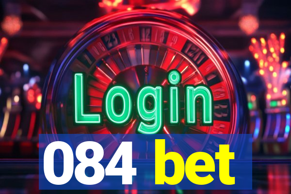 084 bet